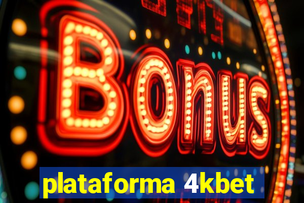 plataforma 4kbet