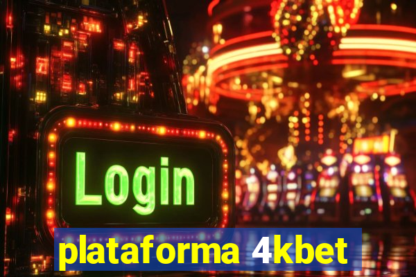 plataforma 4kbet