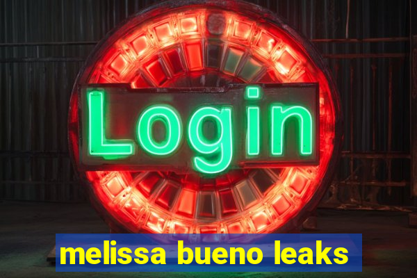 melissa bueno leaks