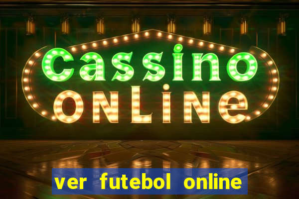 ver futebol online ao vivo