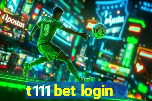 t111 bet login