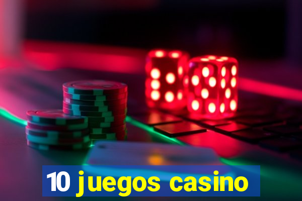 10 juegos casino