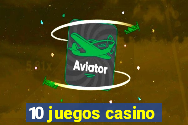 10 juegos casino