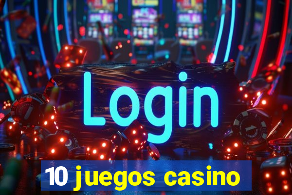 10 juegos casino