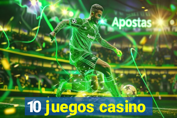 10 juegos casino