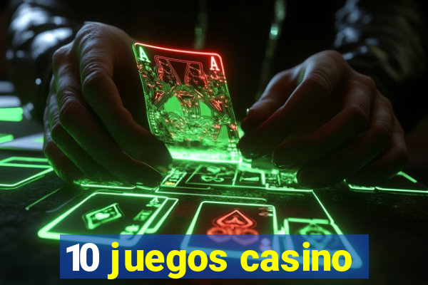 10 juegos casino