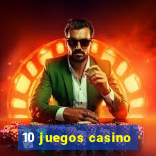 10 juegos casino