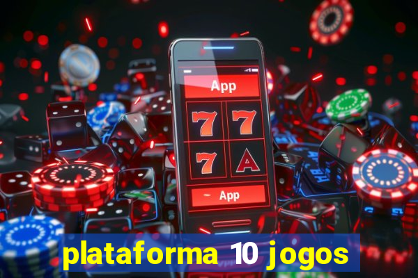 plataforma 10 jogos