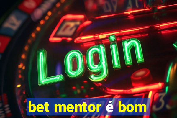 bet mentor é bom