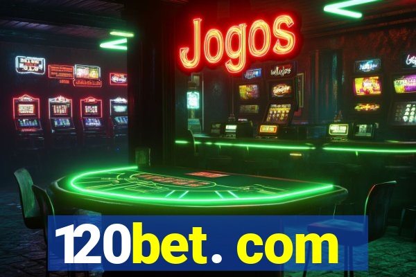 120bet. com