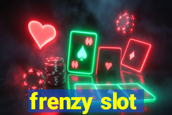 frenzy slot