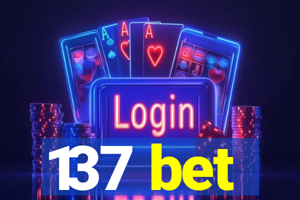 137 bet