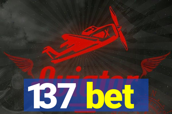 137 bet