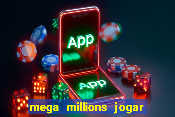 mega millions jogar do brasil