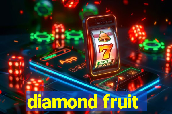 diamond fruit