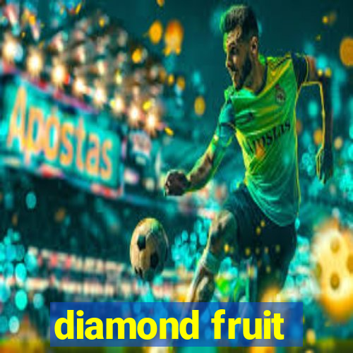 diamond fruit