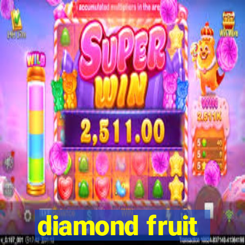 diamond fruit