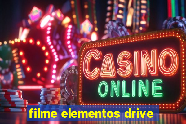 filme elementos drive