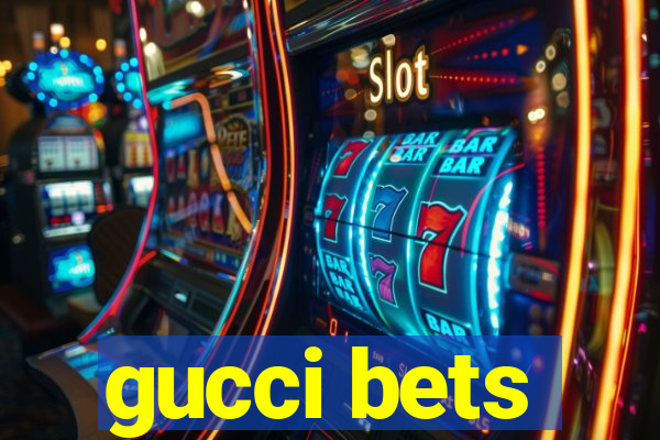 gucci bets