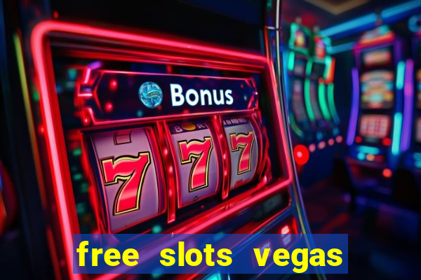 free slots vegas casino games