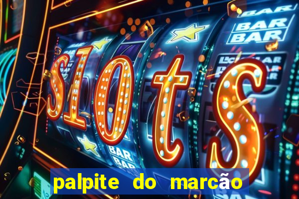 palpite do marcão jogo do bicho