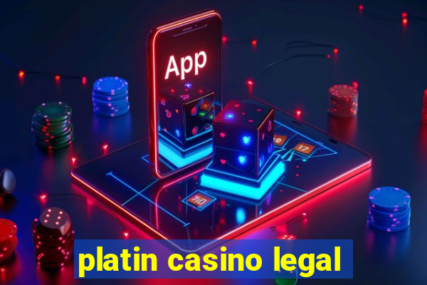 platin casino legal