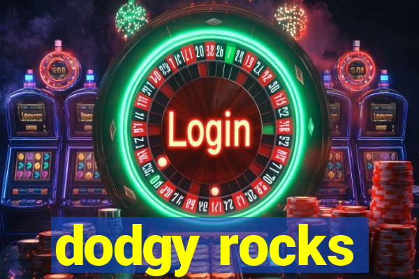 dodgy rocks