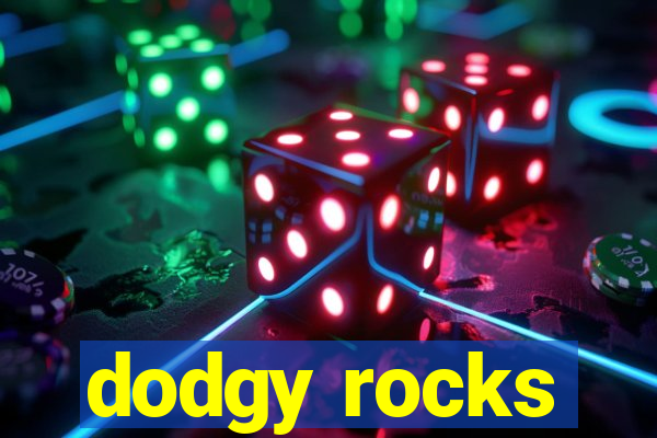 dodgy rocks