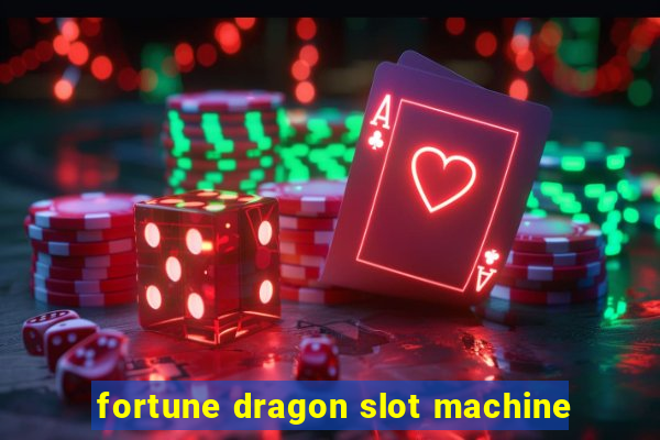 fortune dragon slot machine