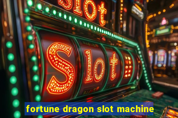 fortune dragon slot machine