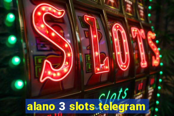 alano 3 slots telegram