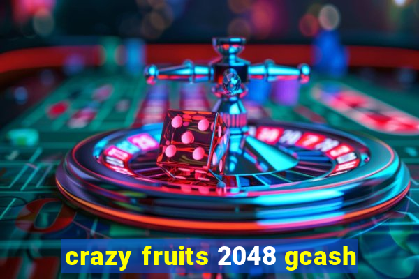 crazy fruits 2048 gcash