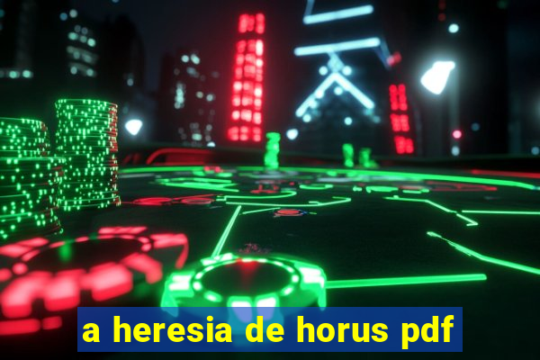 a heresia de horus pdf