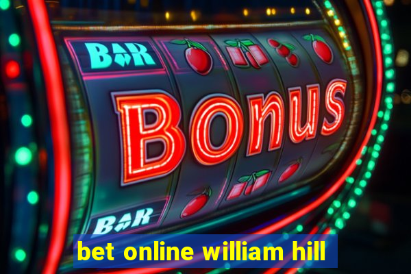 bet online william hill