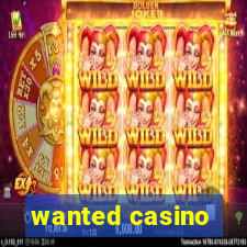 wanted casino