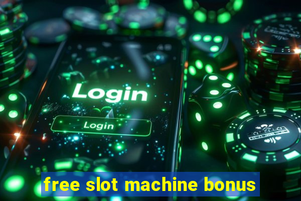 free slot machine bonus