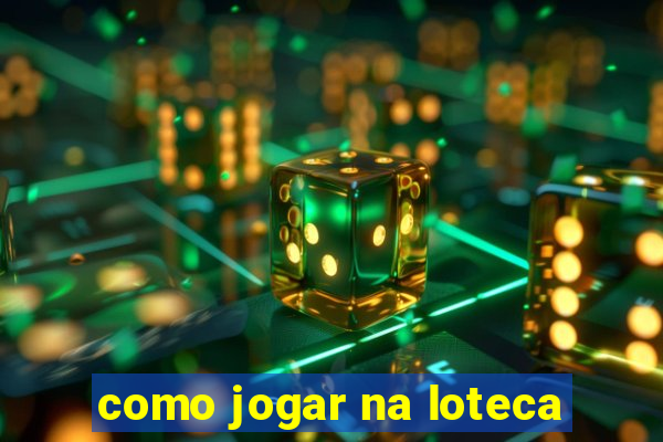 como jogar na loteca