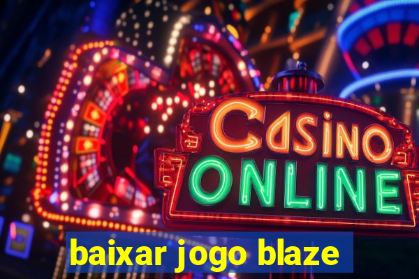 baixar jogo blaze