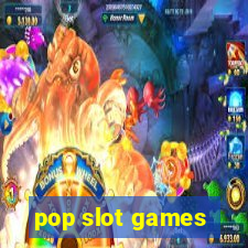 pop slot games