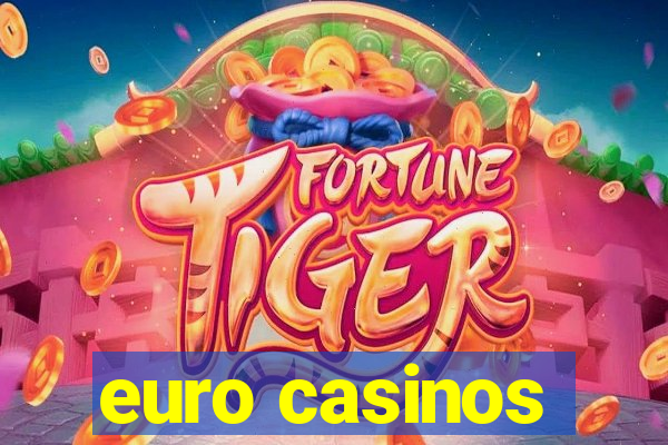 euro casinos