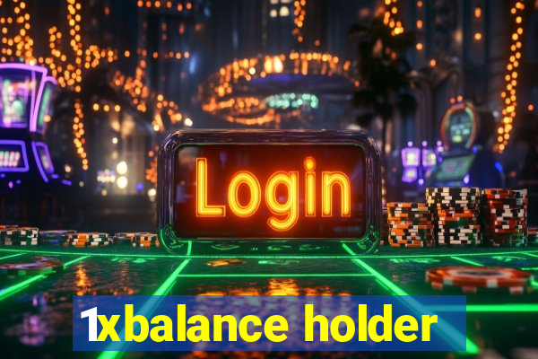 1xbalance holder