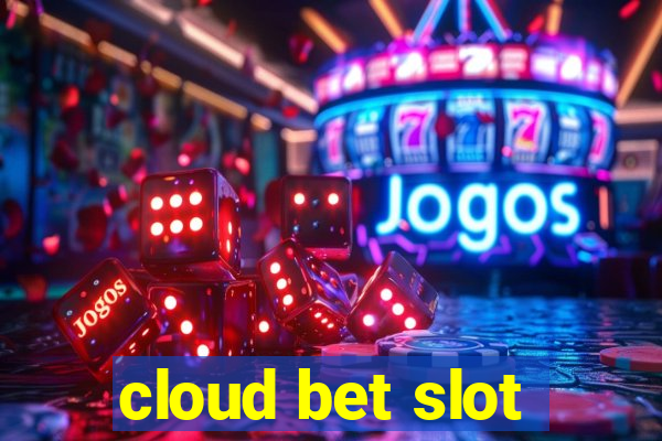 cloud bet slot