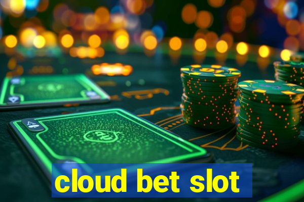 cloud bet slot