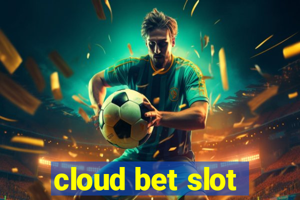 cloud bet slot