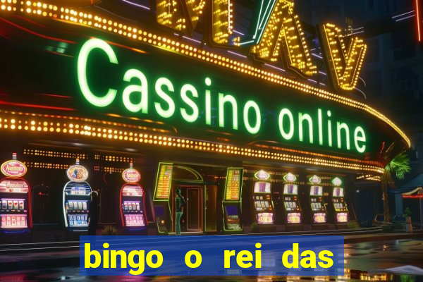 bingo o rei das manh?s completo