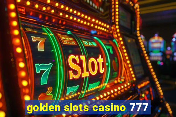 golden slots casino 777