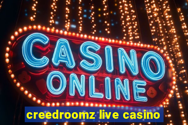 creedroomz live casino