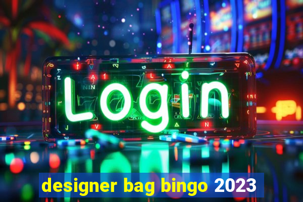 designer bag bingo 2023