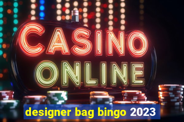 designer bag bingo 2023