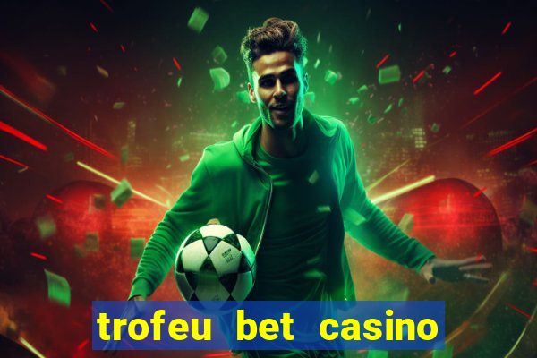 trofeu bet casino category all